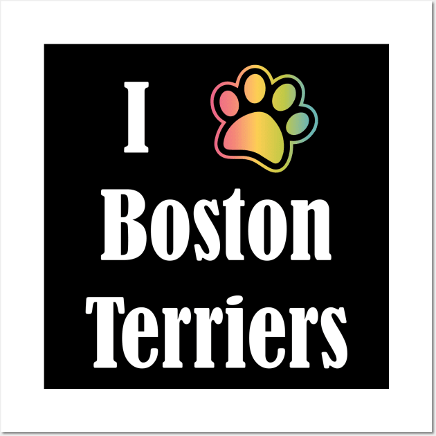 I Heart Boston Terriers | I Love Boston Terriers Wall Art by jverdi28